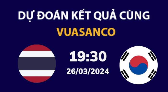 Soi kèo Thái Lan vs Hàn Quốc – 19h30 – 26/03 – VL World Cup